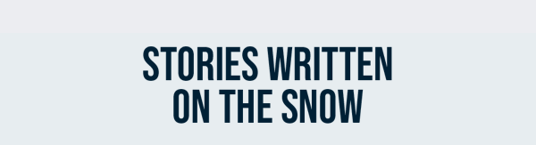 Stories written on the snow