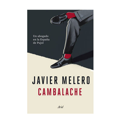 Cambalache. Un abogado en la España de Pujol